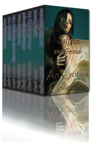 Saffron and Friends An Erotica Collection Saffron Sands Author