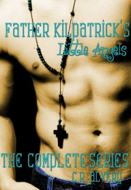 Father Kilpatrick's Little Angels Bundle (gay altar boy virgin first time priest bdsm domination whip whipping erotica) C.R. Alvery Author