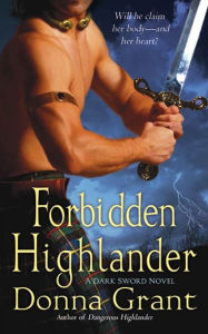 Forbidden Highlander (Dark Sword Series #2) Donna Grant Author