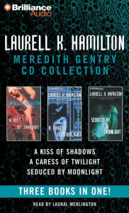 Laurell K. Hamilton Meredith Gentry CD Collection: A Kiss of Shadows, A Caress of Twilight, Seduced by Moonlight Laurell K. Hamilton Author