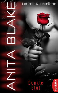 Anita Blake - Dunkle Glut Laurell K. Hamilton Author