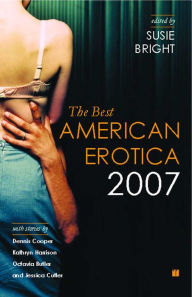 The Best American Erotica 2007 Susie Bright Editor