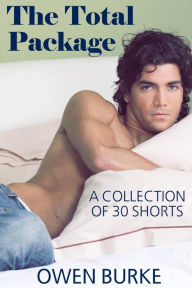 The Total Package: Gay Erotica Box Set Owen Burke Author