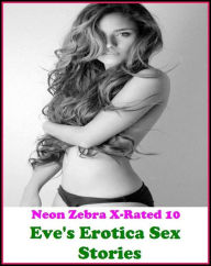 Domination: Neon Zebra X-Rated 10! Eve's Erotica Sex Stories ( Erotic Photography, Erotic Stories, Nude Photos, Naked , Adult Nudes, Breast, Dominatio