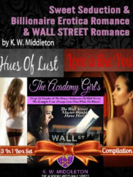 Sweet Seduction & Billionaire Erotica Romance & Wall Street Romance: 3 In 1 Box Set: The Academy Girl's Drop Of Doubt Vol. 1 (The Wall Street Billiona