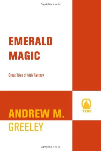Emerald Magic : Great Tales of Irish Fantasy by Andrew M. Greeley