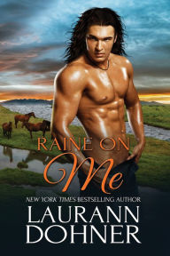 Raine on Me Laurann Dohner Author