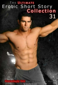 The Ultimate Erotic Short Story Collection 31: 11 Erotica Books AmorBooks.com Author
