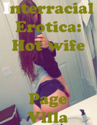 Interracial Erotica: Hot Wife Page Villa Author