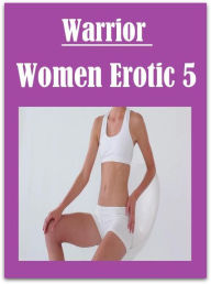 Erotic Adult Sex Book: Gay Black Male One Time Nudes Gym Toys Warrior Women Erotic 5 ( sex, porn, fetish, bondage, oral, anal, ebony, hentai, dominati