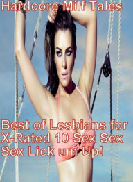 Fetish Book: Hardcore Milf Tales Best of Lesbians for X-Rated 10 Sex Sex Sex Lick um Up! ( sex, porn, fetish, bondage, oral, anal, ebony, hentai, domi