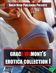 Grace Vilmont's Erotica Collection I Elliot Silvestri Author