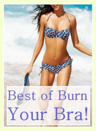 Erotica Photography Book: Adults Only Blow Job Sex Best ofBurn Your Bra! ( sex, porn, fetish, bondage, oral, anal, ebony, hentai, domination, erotic p