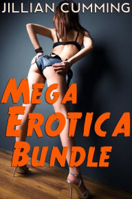 Mega Erotica Bundle: 27 Steamy Stories Jillian Cumming Author