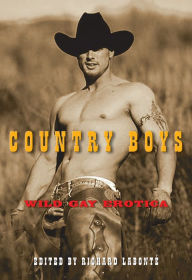 Country Boys: Wild Gay Erotica Richard Labonte Editor