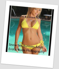 Sex Stories & Erotica Photography: Snow Sex Bunnies Adult Erotic Nude Photography ( Erotic Photography, Erotic Stories, Nude Photos, Naked , Adult Nud