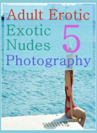 Nude Book: Secret Fences Sex Erotica Stories For Adults Only Adult Erotic Exotic Nudes 5 Photography ( sex, porn, fetish, bondage, oral, anal, ebony,