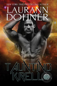 Taunting Krell (Cyborg Seduction Series #7) Laurann Dohner Author