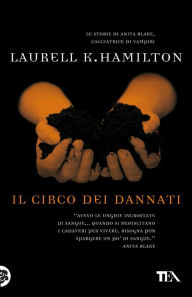 Il circo dei dannati: Un'avventura di Anita Blake Laurell K. Hamilton Author