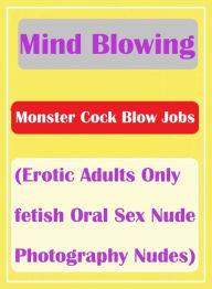 Adult: Breasts Many Syndrome Sex Mind Blowing Monster Cock Blow Jobs (Erotic Adults Only fetish Oral Sex Nude Photography Nudes)( sex, porn, fetish, b