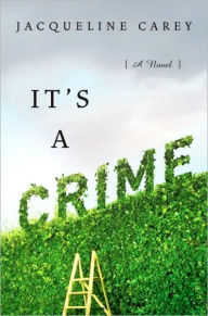 It's a Crime Jacqueline Carey Author