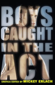 Boys Caught in the ACT Mickey Erlach Editor