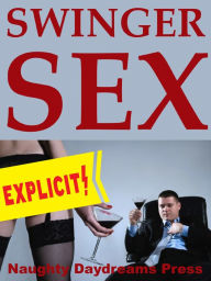 Swinger Sex (Five Sexy Couple Erotica Stories) Naughty Daydreams Press Author
