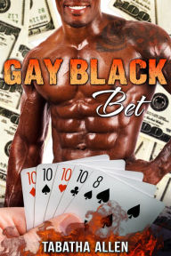 Gay Black Bet (Interracial Gay MM) Tabatha Allen Author
