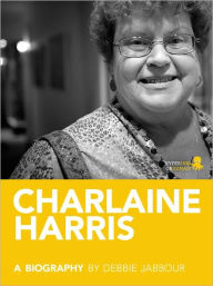Charlaine Harris: A Biography Debbie Jabbour Author