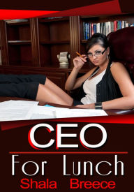 Lesbian Erotica: CEO For Lunch Shala Breece Author