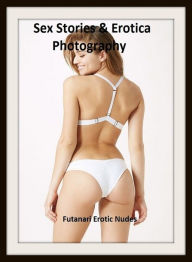 Sex Stories & Erotica Photography: Futanari Erotic Nudes ( Erotic Photography, Erotic Stories, Nude Photos, Naked , Adult Nudes, Breast, Domination, B