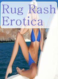 Domination: First Kiss First Time Virgin Sex Rug Rash Erotica ( sex, porn, fetish, bondage, oral, anal, ebony, hentai, domination, erotic photography,