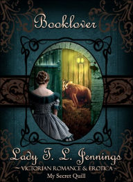 Booklover ~ Victorian Romance and Erotica Lady T.L. Jennings Author