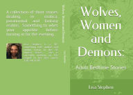 Wolves, Women & Demons: Adult Bedtime Stories Lisa Stephen Author
