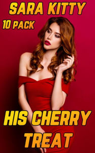 His Cherry Treat: (Taboo, Forced Submission Sex, Hardcore, Gangbang, Dubcon, Dubious Consent, Ganged) Sara Kitty Author