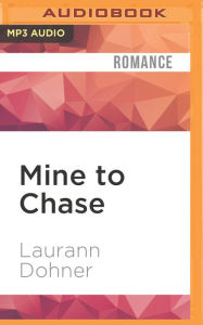 Mine to Chase (Claws and Fangs Series) Laurann Dohner Author