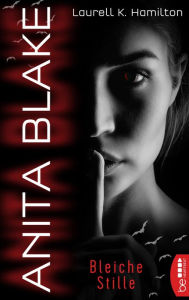 Anita Blake - Bleiche Stille Laurell K. Hamilton Author