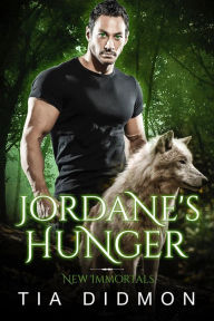 Jordane's Hunger (New Immortals #3): Steamy Paranormal Fated Mates Romance Tia Didmon Author