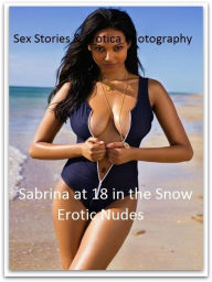 Sex Stories & Erotica Photography: Sabrina at 18 in the Snow Erotic Nudes Photography ( Erotic Photography, Erotic Stories, Nude Photos, Naked , Adult
