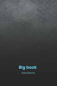 Big book: Straight to gay erotica Kyle Rayne Author
