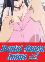 Nudes: Gangbang Bonanza XXX Dungeon Extreme Hentai Manga Anime #2 ( sex, porn, fetish, bondage, oral, anal, ebony, hentai, domination, erotic photogra