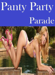 Domination: Nipples Fun Panty Party Parade ( sex, porn, fetish, Bondage, oral, anal, ebony, hentai, domination, erotic photography, erotic sex stories