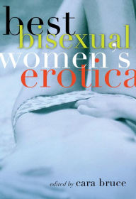 Best Bisexual Women's Erotica Cara Bruce Editor