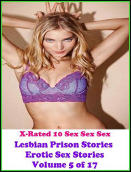 Fantastic, Horror & Science Fiction Erotica: Lesbian Prison Stories Erotic Sex Stories Volume 5 of 17 ( Erotic Photography, Erotic Stories, Nude Photo