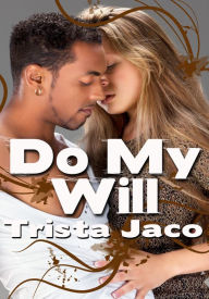 Romance Erotica: Do My Will Trista Jaco Author