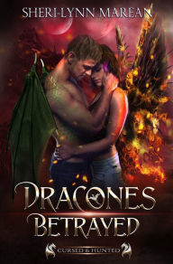 Dracones Betrayed (Dark Dragon Shifter) Sheri-Lynn Marean Author