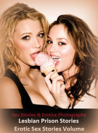 Sex Stories & Erotica Photography: Lesbian Prison Stories Erotic Sex Stories Volume 7 of 17 ( Erotic Photography, Erotic Stories, Nude Photos, Naked ,