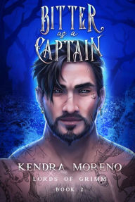 Bitter as a Captain Kendra Moreno Author
