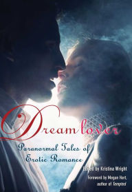 Dreamlover: Paranormal Tales of Erotic Romance Kristina Wright Editor