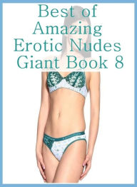 XXX Book: Love Bites Nude Mardi Gras Fuck Fest Best ofAmazing Erotic Nudes Giant Book 8 ( sex, porn, fetish, bondage, oral, anal, ebony, hentai, domin